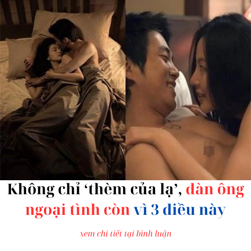 Không chỉ ‘Thèm của lạ’, đàn ông n,goại tình còn vì 3 điều này…