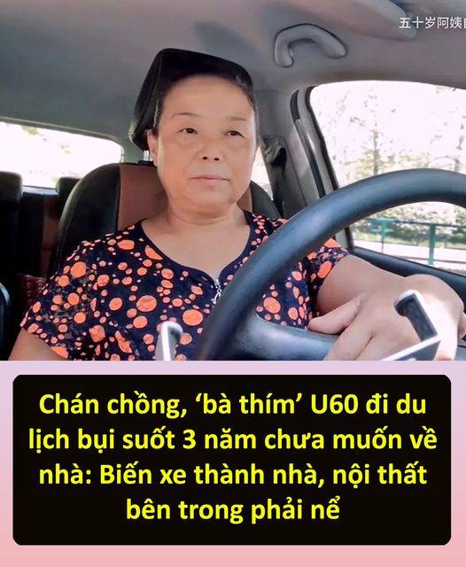 Chán chồng, ‘bà thím’ U60 đi du lịch bụi suốt 3 năm chưa muốn về nhà.