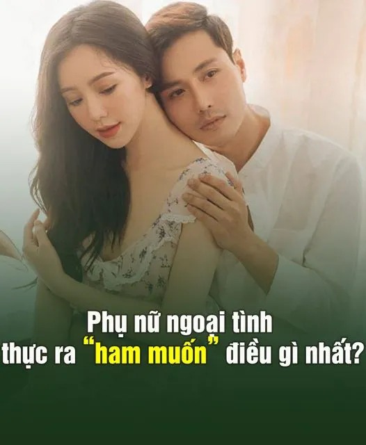 Phụ nữ ngoại tình thực ra ham muốn điều gì nhất?