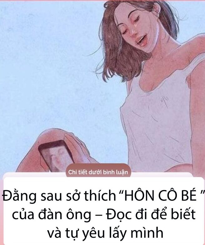 Đằng sau sở thích “hÔN cÔ bÉ ” của đàn ông..