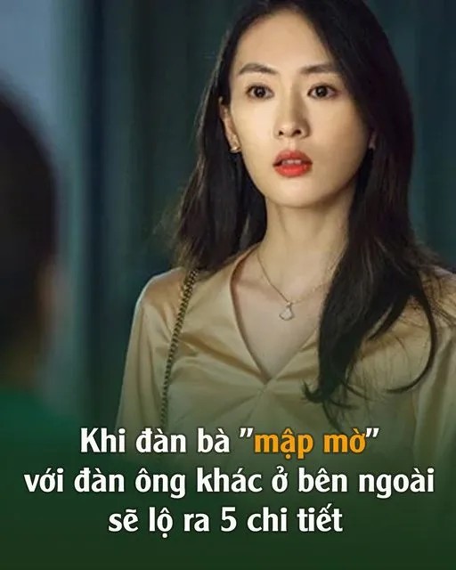 Khi đàn bà ”mập mờ” với đàn ông khác ở bên ngoài sẽ lộ ra 5 chi tiết rõ như ban ngày..