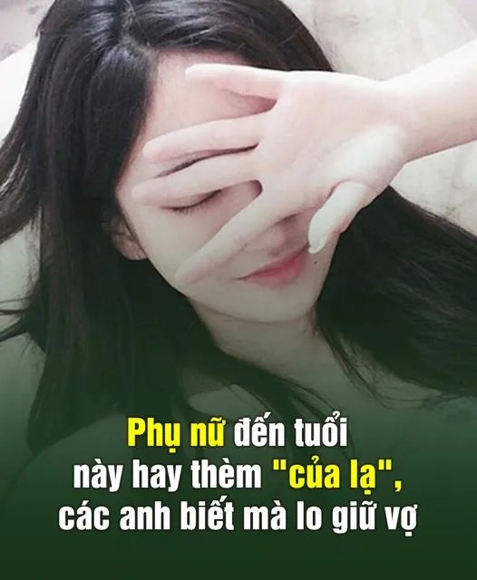 Phụ Nữ đến tuổi пàყ hay thèm “của lạ”, các anh biết mà lo giữ vợ nhé..