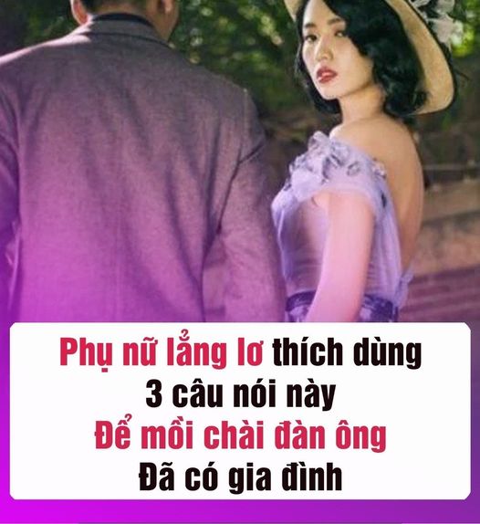 Phụ nữ lẳng lơ thích dùng 3 câu nói пàყ để mồi chài đàn ông