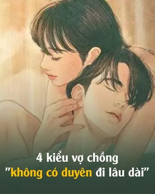 4 kiểu vợ chồng thường không có d,uyên đi với nhau lâu dài..