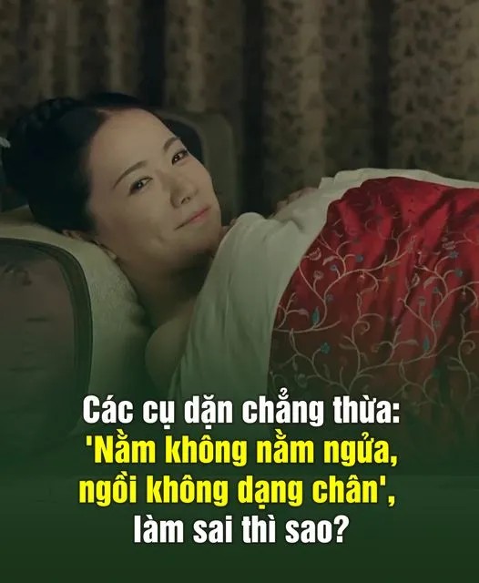 Các Cụ dặn chẳng thừa: ‘Nằm không nằm ngửa, ngồi không dạng chân’, làm sai thì sao..?