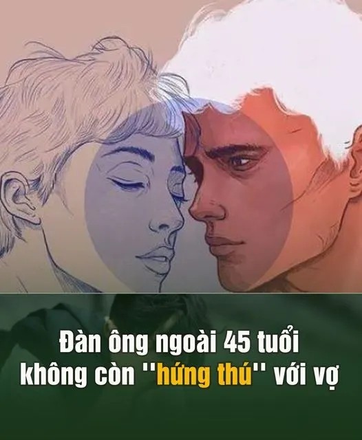 Đàn ông ngoài 45 tuổi không còn ”hứng thú” với vợ: 3 lý do rất thực tế..