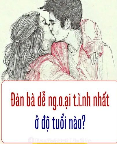 Đàn Bà dễ ng.o.ại tì.n.h nhất ở độ tuổi nào…?