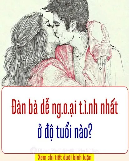 Đàn Bà dễ ng.o.ại tì.n.h nhất ở độ tuổi nào…?