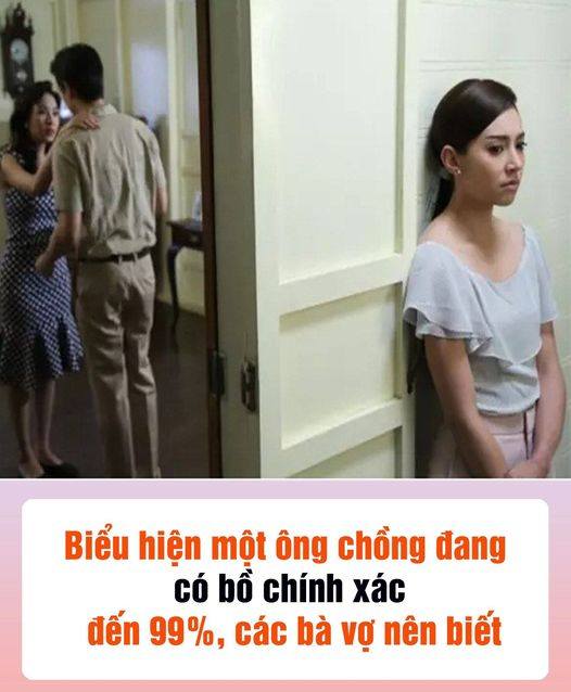 Biểu hiện một Ông chồ,ng đang có b,ồ đến 99%, các bà vợ chú ý