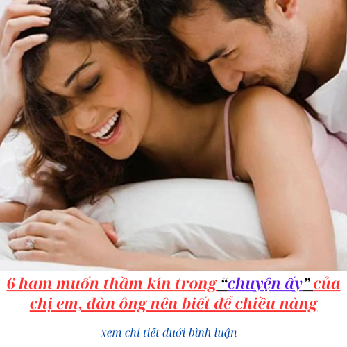 6 ham muốn“chuyện ấy” của chị em, đàn ông nên biết