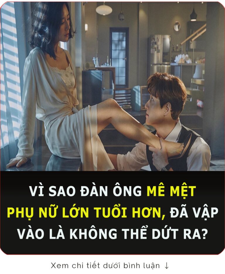 vì sao đàn ông mê mệt phụ nữ lớn tuổi hơn đã vập vào là không thể rứt ra..