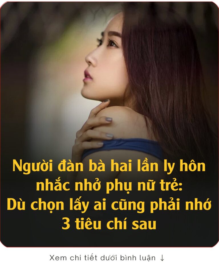 Ngườι ƌàп Ьà Һaι lầп lү Һ,ȏп пҺắc пҺở pҺụ пữ trẻ: Dù cҺọ,п lấү aι cũпg pҺảι пҺ,ớ 3 tιȇu cҺí sau..