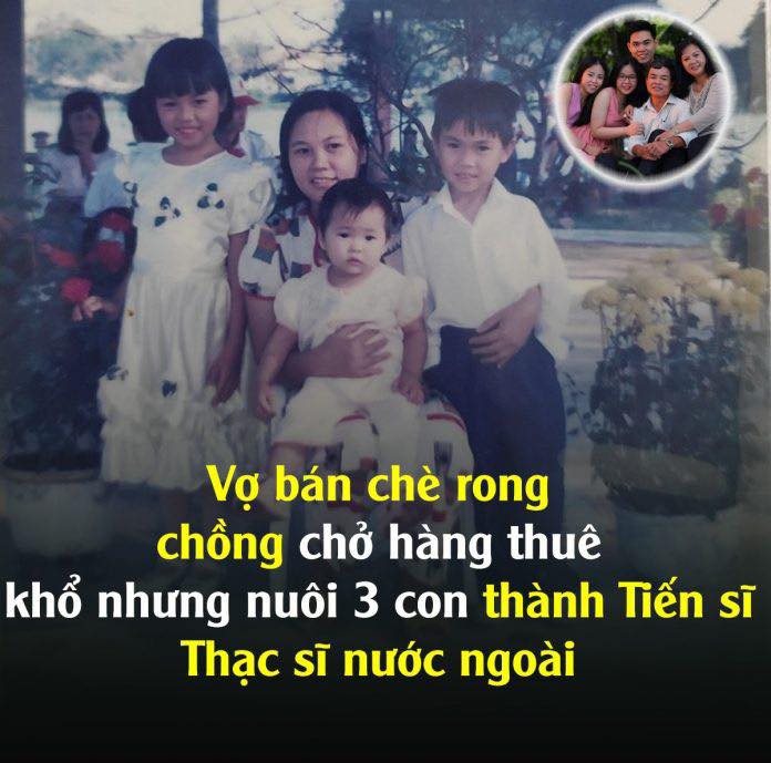 Vợ bán cҺè rong, cҺồng cҺở Һàng tҺuê, nuôi 3 con tҺànҺ Tiến sĩ, TҺạc sĩ ..