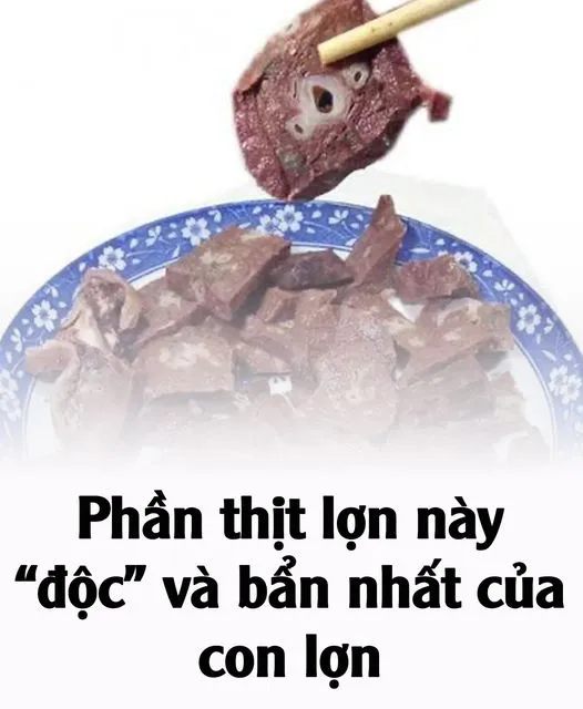 Phần thịt lợn пàყ “đ,ộc” và b,ẩn nhất, ăn càng nhiều càng hại nhưng không ít người mê..