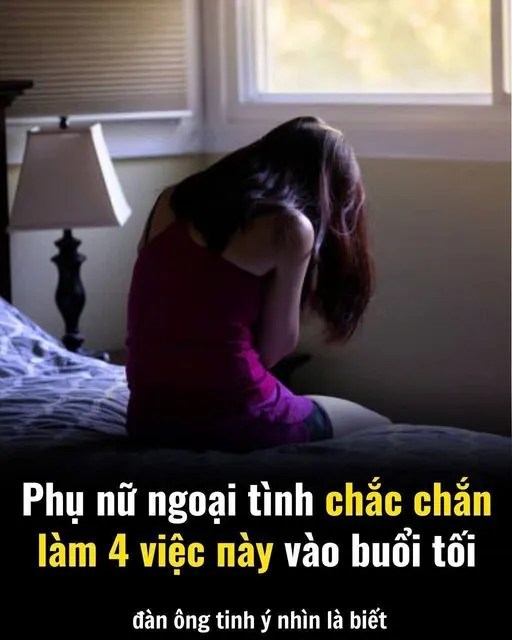 Phụ nữ ng,oại tì,nh chắc chắn 4 việc пàყ vào buổi tối, chồng tinh ý xẽ nhận ra ngay