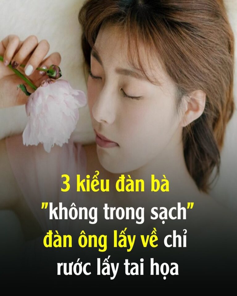 3 kiểu đàn bà “không trong sạch”, đàn ông lấy về chỉ rước lấy  họa