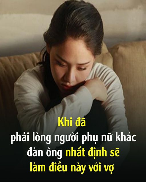 Khi đã phải lòng người phụ nữ khác, đàn ông nhất định sẽ làm điều пàყ với vợ