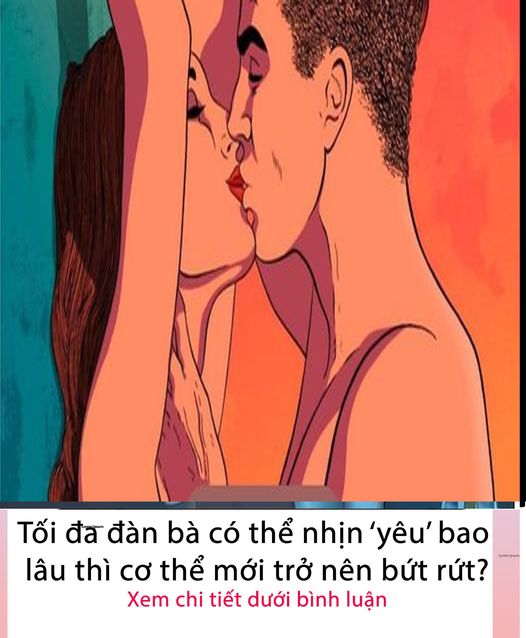 Tối đa đàn bà có thể nhịn ‘yêu’ bao lâu…?