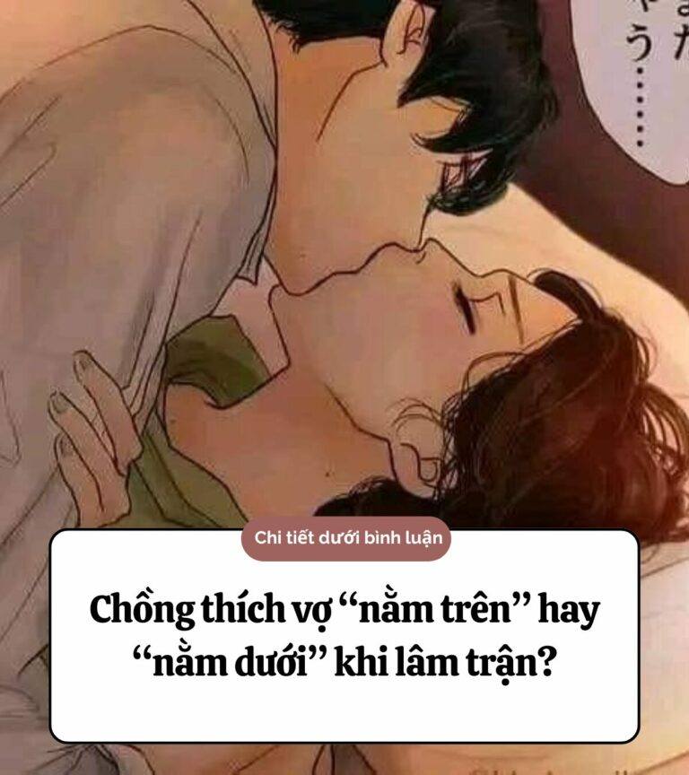 CK thích vK“nằm trên” hay “nằm dưới” khi lâm trận ae cho ý kiến..?