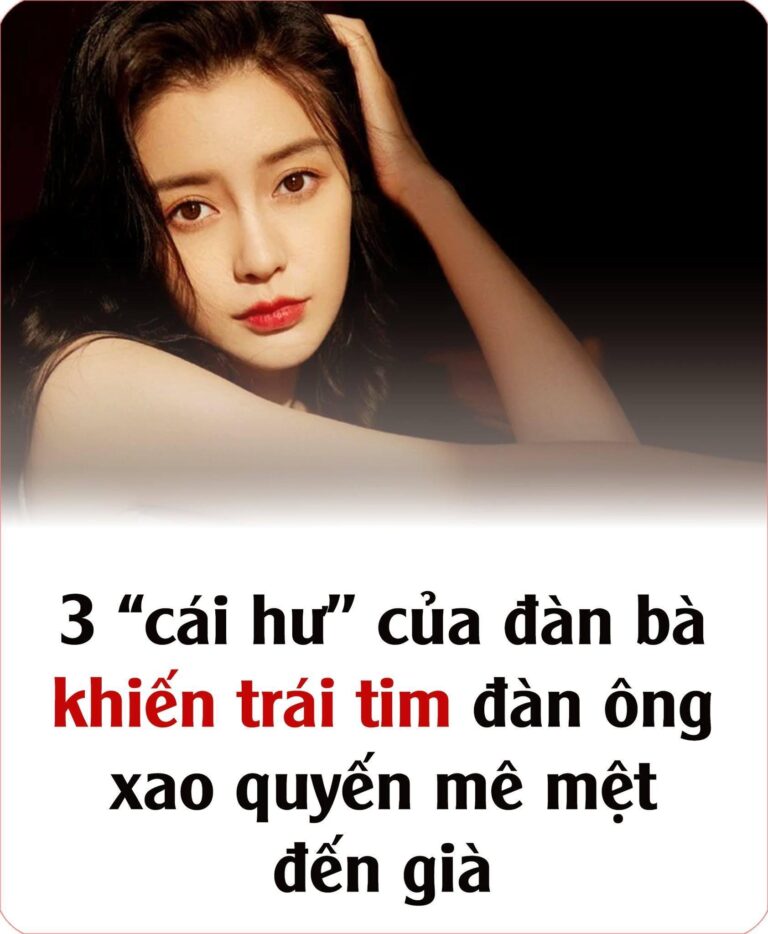 3 ”cáι Һư” của đàn bà kҺιếп tráι tιm ƌàп ȏпg xao quүếп, mãi mãi..