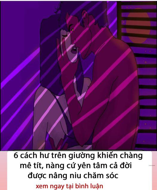 6 cách hư trên giường khiến chàng mê tít,