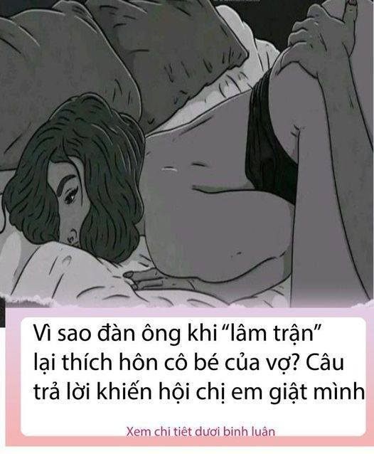 Vì sao đàn ông khi “lâm trận” lại thích hôn cô bé của vợ?