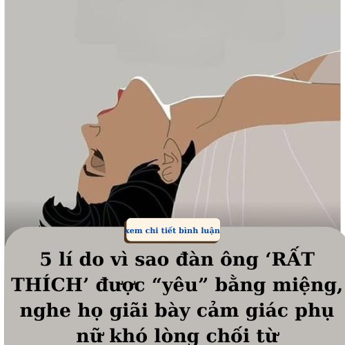 5 lí do vì sao đàn ông ‘RẤT THÍCH’ được “yêu” bằng miệng