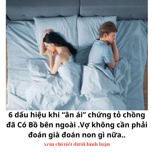 6 dấu hiệu khi “ân ái” chứng tỏ chồng đã Có Bồ bên ngoài..