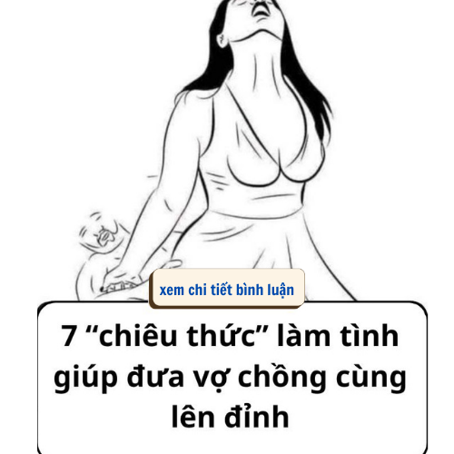 7 “chiêu thức” làm tình giúp đưa vợ chồng cùng lên đỉnh..