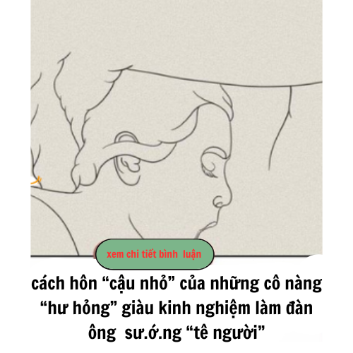 Cách hôn “c/ậu n/hỏ” của những cô nàng “h/ư hỏng”