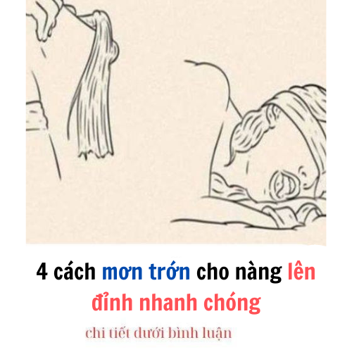 4 cách mơn trớn cho nàng lên đỉnh nhanh chóng