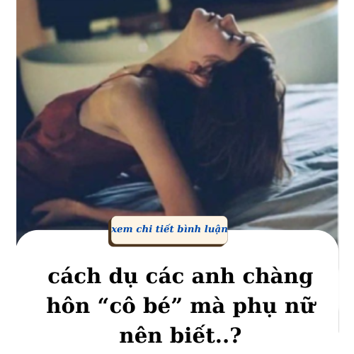 cách dụ anh chàng hôn “cô bé” mà phụ nữ nên biết..?