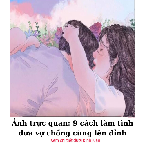 Ảnh trực quan: 9 cách làm tình đưa vk ck cùng lên đỉnh