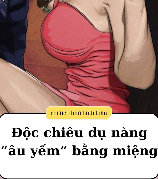 Độc chiêu dụ nàng “â/u y/ếm” bằ/ng mi/ệng