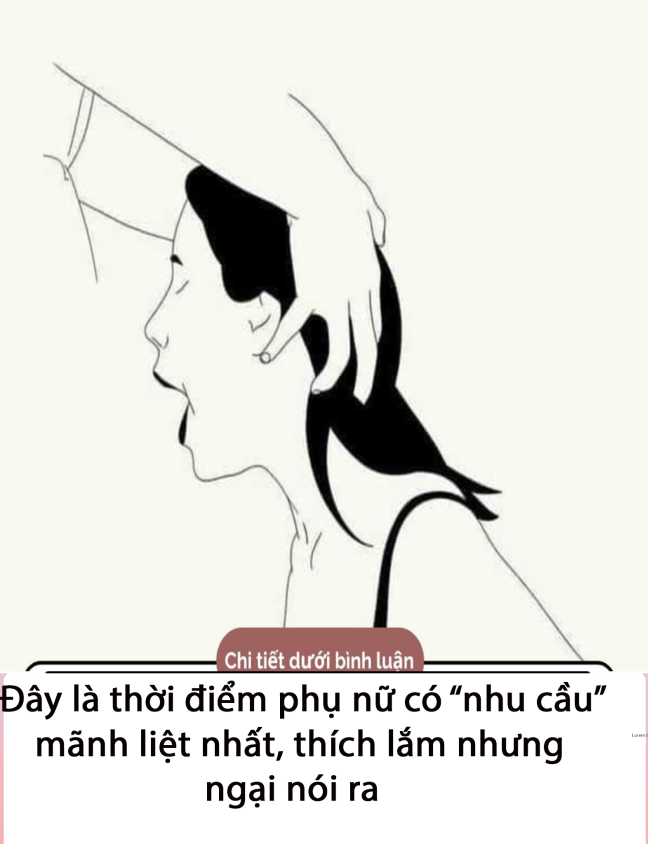 Thời điểm phụ nữ có “nhu cầu” mãnh liệt nhất, thích lắm nhưng ngại nói ra