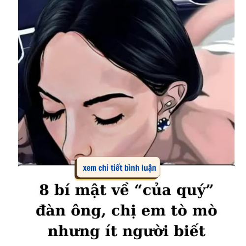 8 bí mật về “của quý” đàn ông, chị em tò mò nhưng ít người biết..?