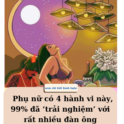 Phụ nữ có 4 hành vi này, 99% đã ‘trải nghiệm’ với rất nhiều đàn ông