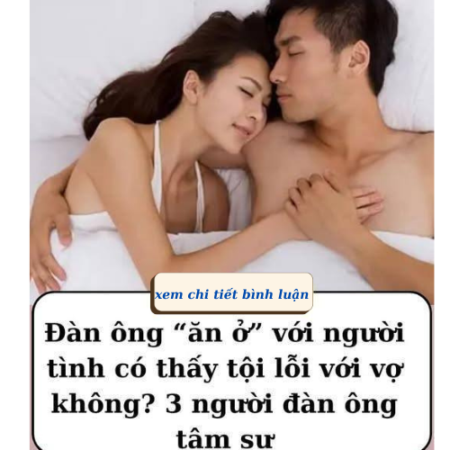 Đàn ông “ăn ở” với người tình có thấy tội lỗi với vợ không?