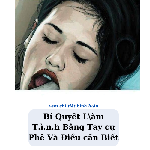 Bí Quyết L\àm T.ì.n.h Bằng Tay cự Phê Và Điều cần Biết