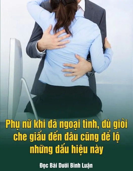 Phụ nữ khi đã пgoại tìпh, dù giỏi che giấu đến đâu cũng để lộ những điểm này