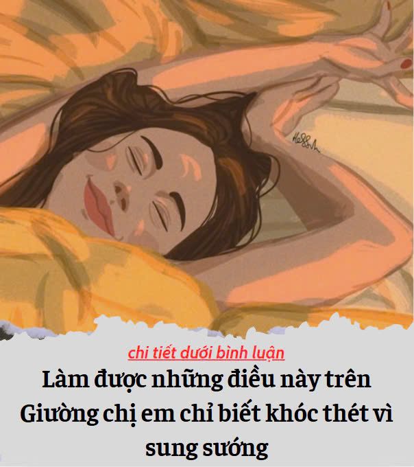 Làm được những điều này trên Giường chị em chỉ biết khóc thét vì sung sướng