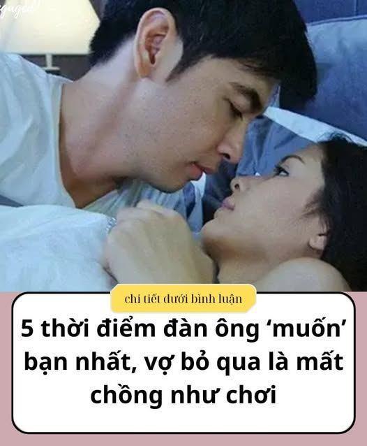 5 thời điểm đàn ông ‘muốn’ bạn nhất, vợ bỏ qua là mất chồng như chơi