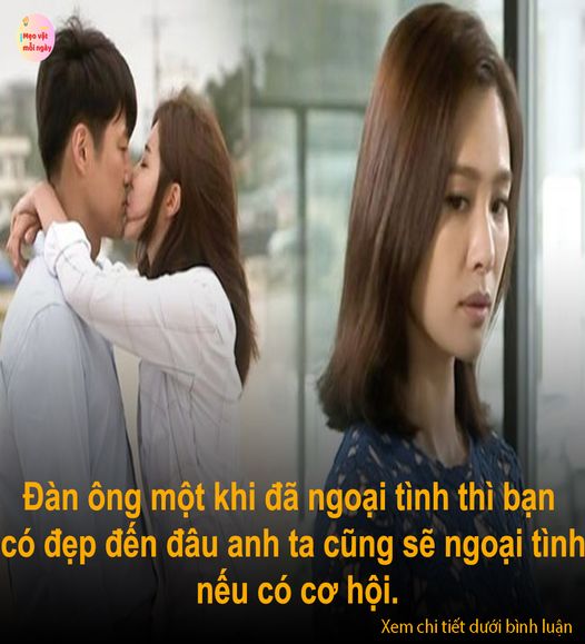 Đàn ông một khi đã ngoại tình thì bạn có đẹp đến đâu anh ta cũng sẽ ngoại tình